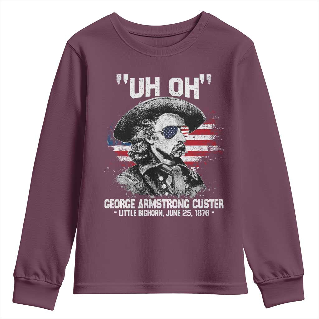 Uh Oh George Armstrong Custer Little Bighorn Youth Sweatshirt Vintage American Flag June 25 1876
