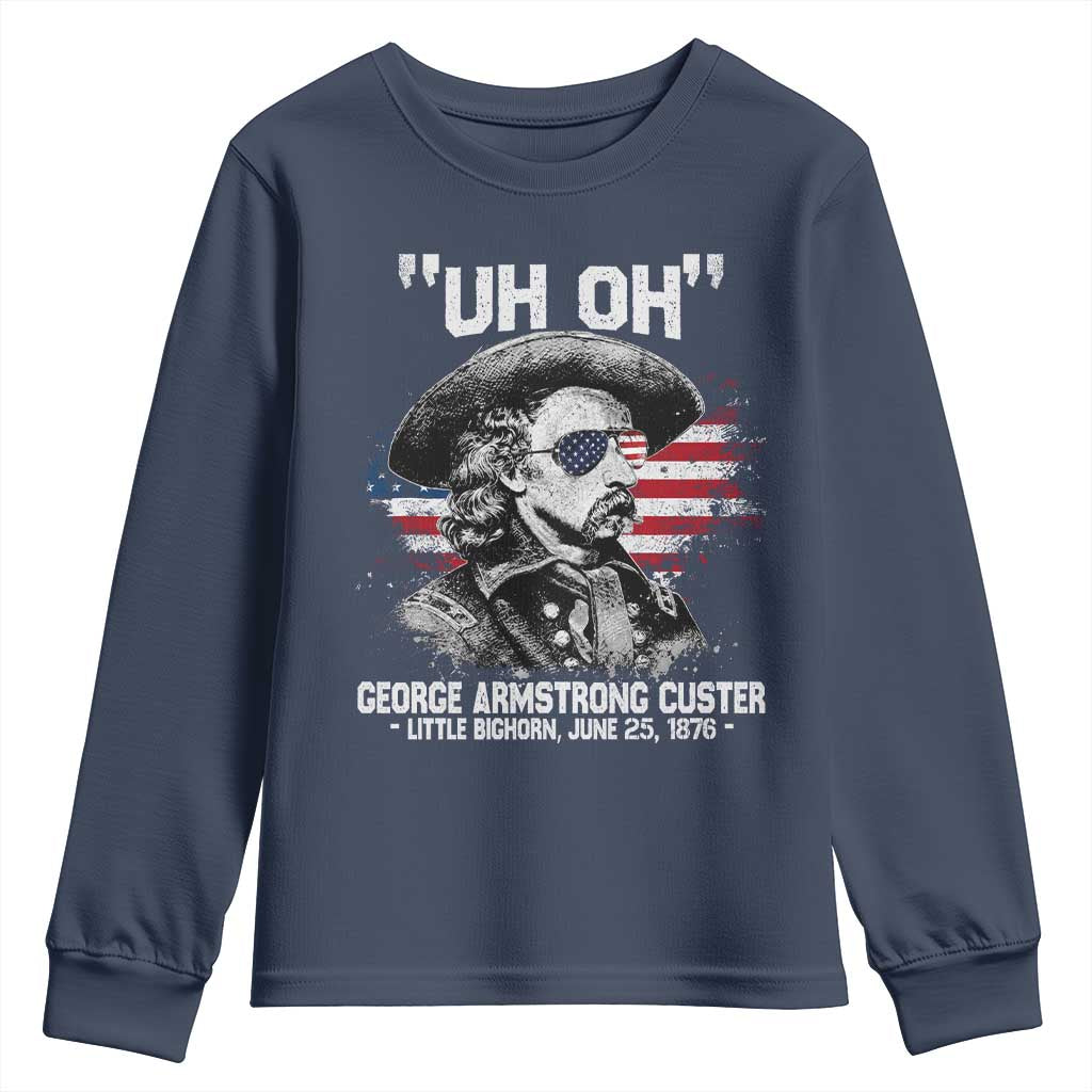 Uh Oh George Armstrong Custer Little Bighorn Youth Sweatshirt Vintage American Flag June 25 1876
