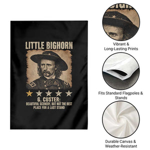 George Armstrong Custer Battle of the Little Bighorn Garden Flag Beautiful Scenery But Not The Best Place For A Last Stand