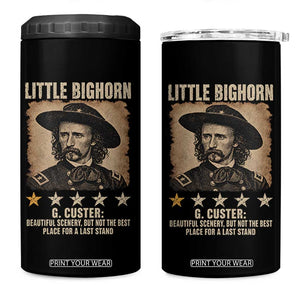 George Armstrong Custer Battle of the Little Bighorn 4 in 1 Can Cooler Tumbler Beautiful Scenery But Not The Best Place For A Last Stand