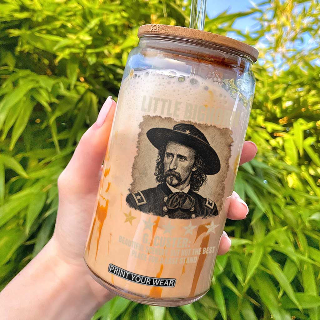 George Armstrong Custer Battle of the Little Bighorn Glass Can Beautiful Scenery But Not The Best Place For A Last Stand TS11 Black Print Your Wear