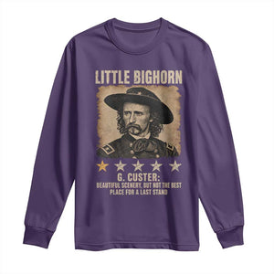 George Armstrong Custer Battle of the Little Bighorn Long Sleeve Shirt Beautiful Scenery But Not The Best Place For A Last Stand