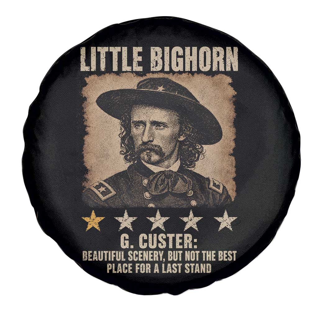 George Armstrong Custer Battle of the Little Bighorn Spare Tire Cover Beautiful Scenery But Not The Best Place For A Last Stand
