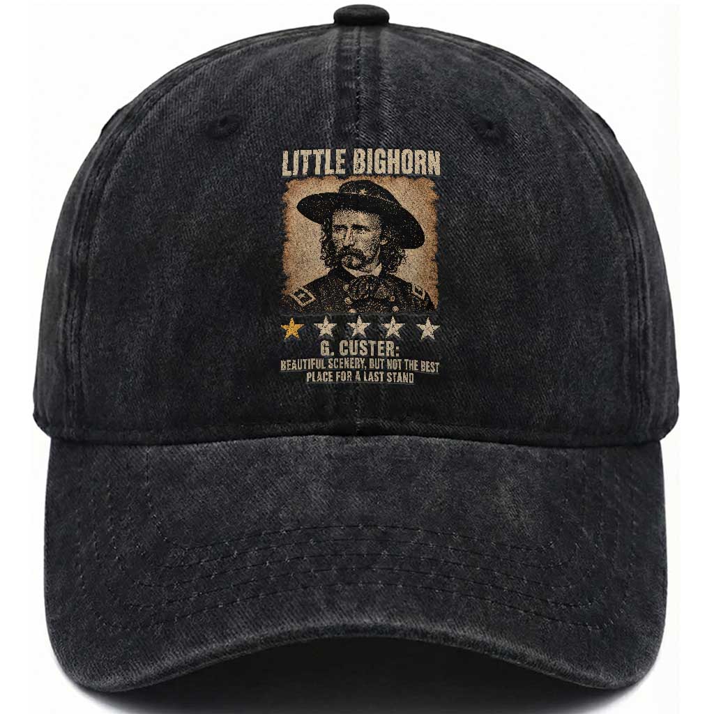 George Armstrong Custer Battle of the Little Bighorn Washed Cotton Baseball Cap Beautiful Scenery But Not The Best Place For A Last Stand TS11 Print Your Wear