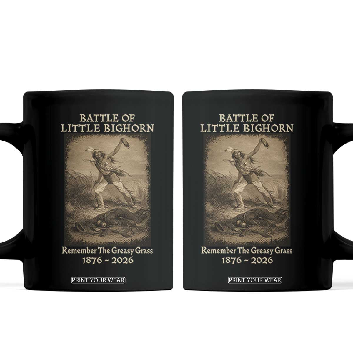 Battle of Little Bighorn 150 Year Anniversary 1876 2026 Coffee Mug Remember The Greasy Grass Native American TS11 Black Print Your Wear