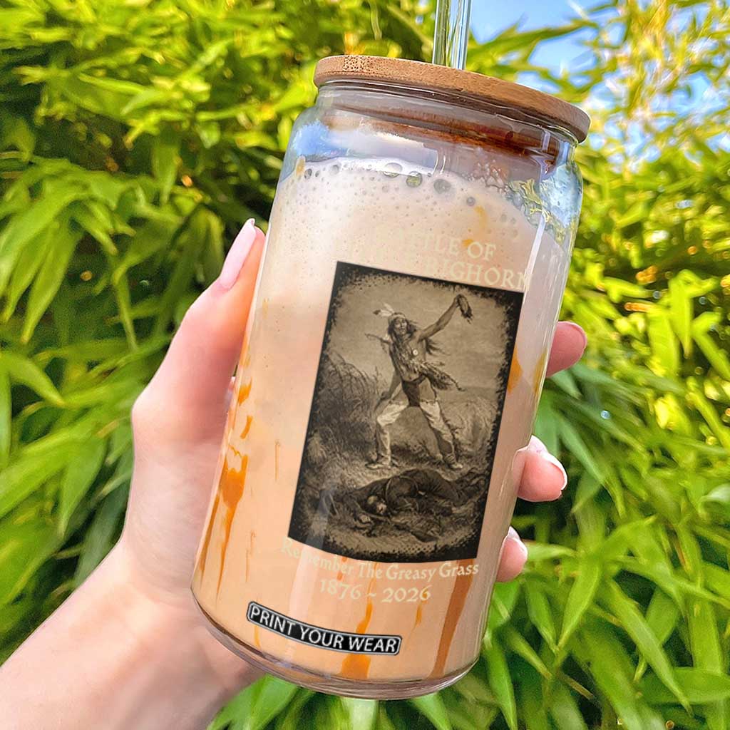 Battle of Little Bighorn 150 Year Anniversary 1876 2026 Glass Can Remember The Greasy Grass Native American TS11 Black Print Your Wear