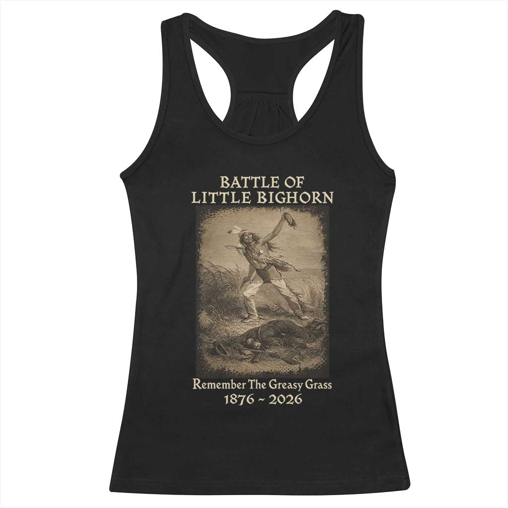 Battle of Little Bighorn 150 Year Anniversary 1876 2026 Racerback Tank Top Remember The Greasy Grass Native American TS11 Black Print Your Wear
