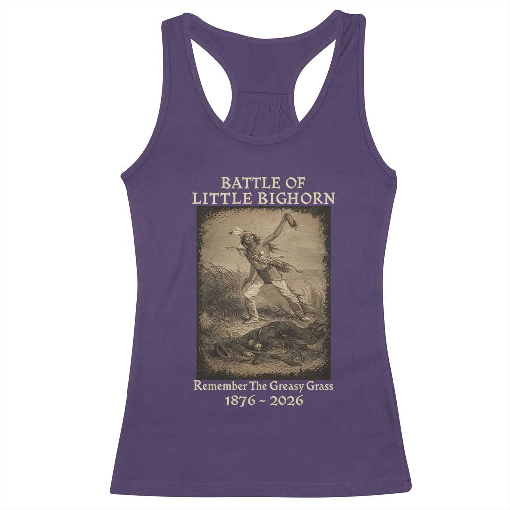 Battle of Little Bighorn 150 Year Anniversary 1876 2026 Racerback Tank Top Remember The Greasy Grass Native American