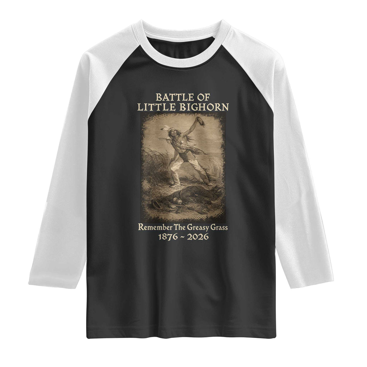 Battle of Little Bighorn 150 Year Anniversary 1876 2026 Raglan Shirt Remember The Greasy Grass Native American