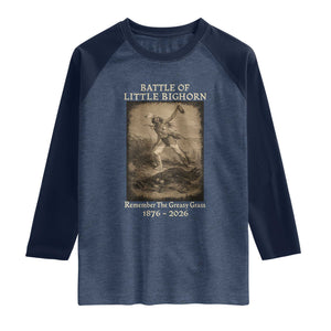 Battle of Little Bighorn 150 Year Anniversary 1876 2026 Raglan Shirt Remember The Greasy Grass Native American