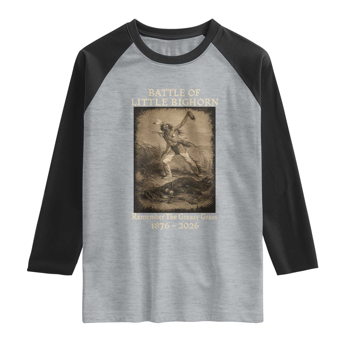 Battle of Little Bighorn 150 Year Anniversary 1876 2026 Raglan Shirt Remember The Greasy Grass Native American