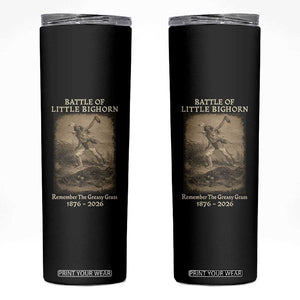 Battle of Little Bighorn 150 Year Anniversary 1876 2026 Skinny Tumbler Remember The Greasy Grass Native American