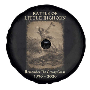 Battle of Little Bighorn 150 Year Anniversary 1876 2026 Spare Tire Cover Remember The Greasy Grass Native American