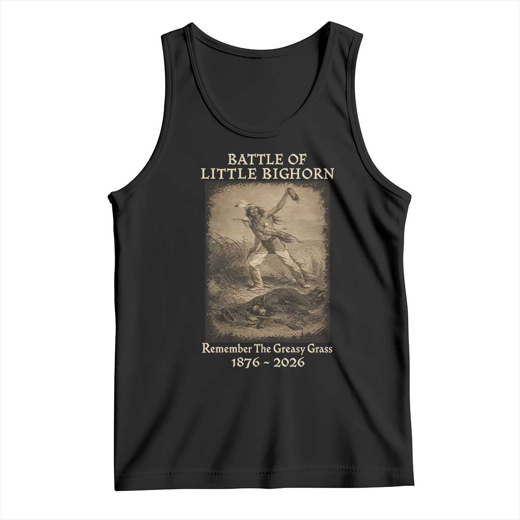 Battle of Little Bighorn 150 Year Anniversary 1876 2026 Tank Top Remember The Greasy Grass Native American TS11 Black Print Your Wear