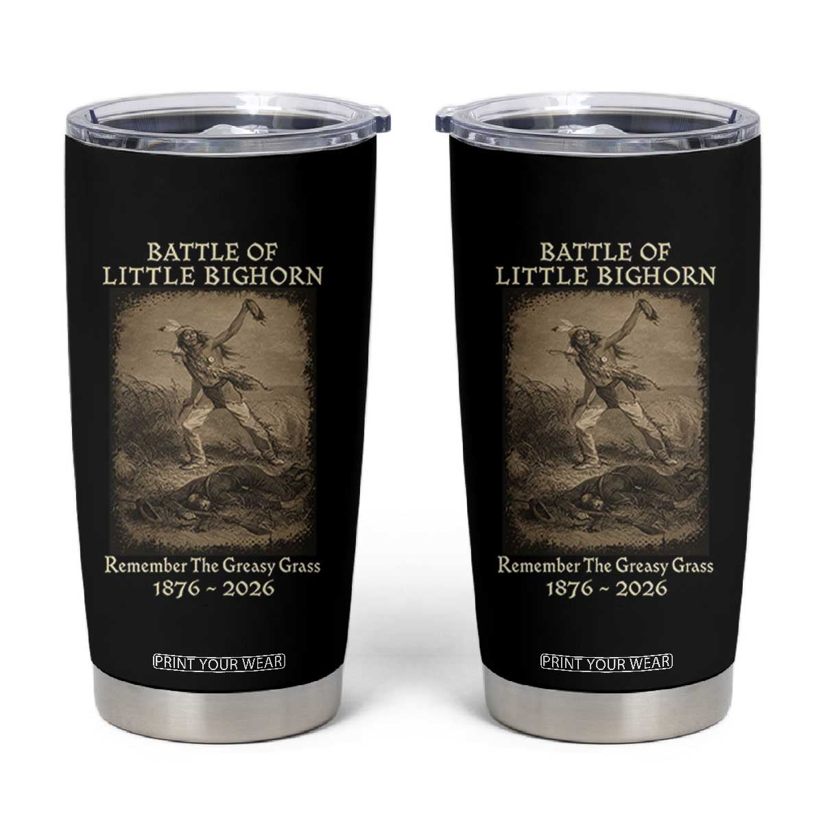 Battle of Little Bighorn 150 Year Anniversary 1876 2026 Tumbler Cup Remember The Greasy Grass Native American