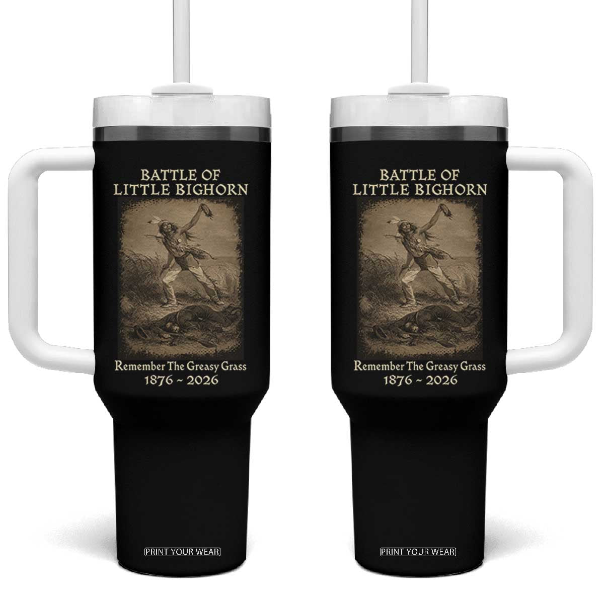 Battle of Little Bighorn 150 Year Anniversary 1876 2026 Tumbler With Handle Remember The Greasy Grass Native American TS11 One Size: 40 oz Black Print Your Wear