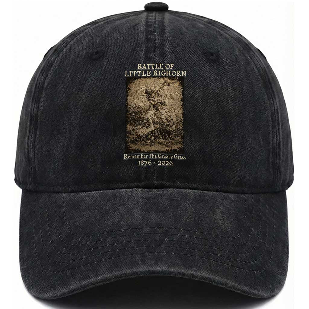 Battle of Little Bighorn 150 Year Anniversary 1876 2026 Washed Cotton Baseball Cap Remember The Greasy Grass Native American TS11 Print Your Wear