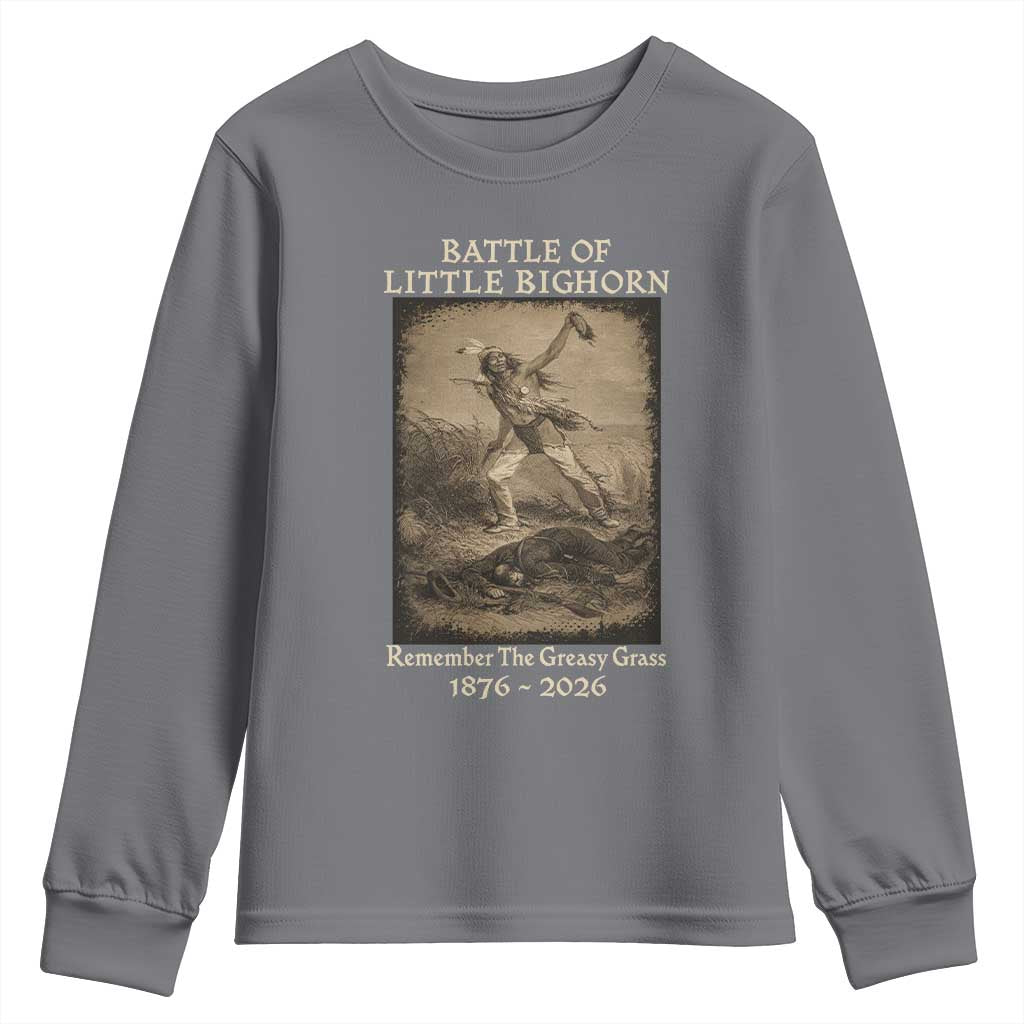 Battle of Little Bighorn 150 Year Anniversary 1876 2026 Youth Sweatshirt Remember The Greasy Grass Native American