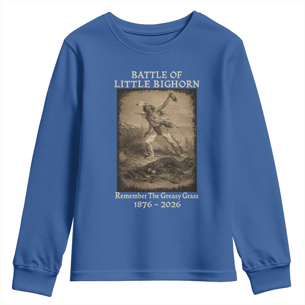 Battle of Little Bighorn 150 Year Anniversary 1876 2026 Youth Sweatshirt Remember The Greasy Grass Native American