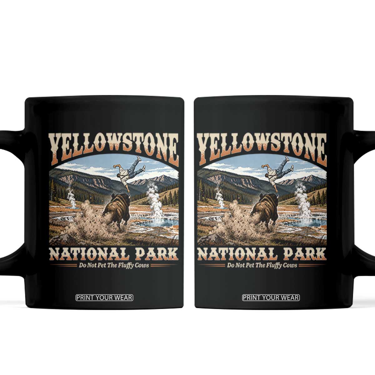 Yellowstone National Park Do Not Pet The Fluffy Cows Coffee Mug TS11 Black Print Your Wear
