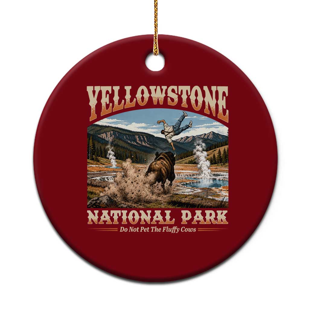 Yellowstone National Park Do Not Pet The Fluffy Cows Ceramic Ornament TS11 1pc Red Print Your Wear