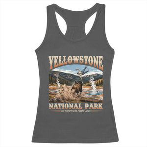 Yellowstone National Park Do Not Pet The Fluffy Cows Racerback Tank Top