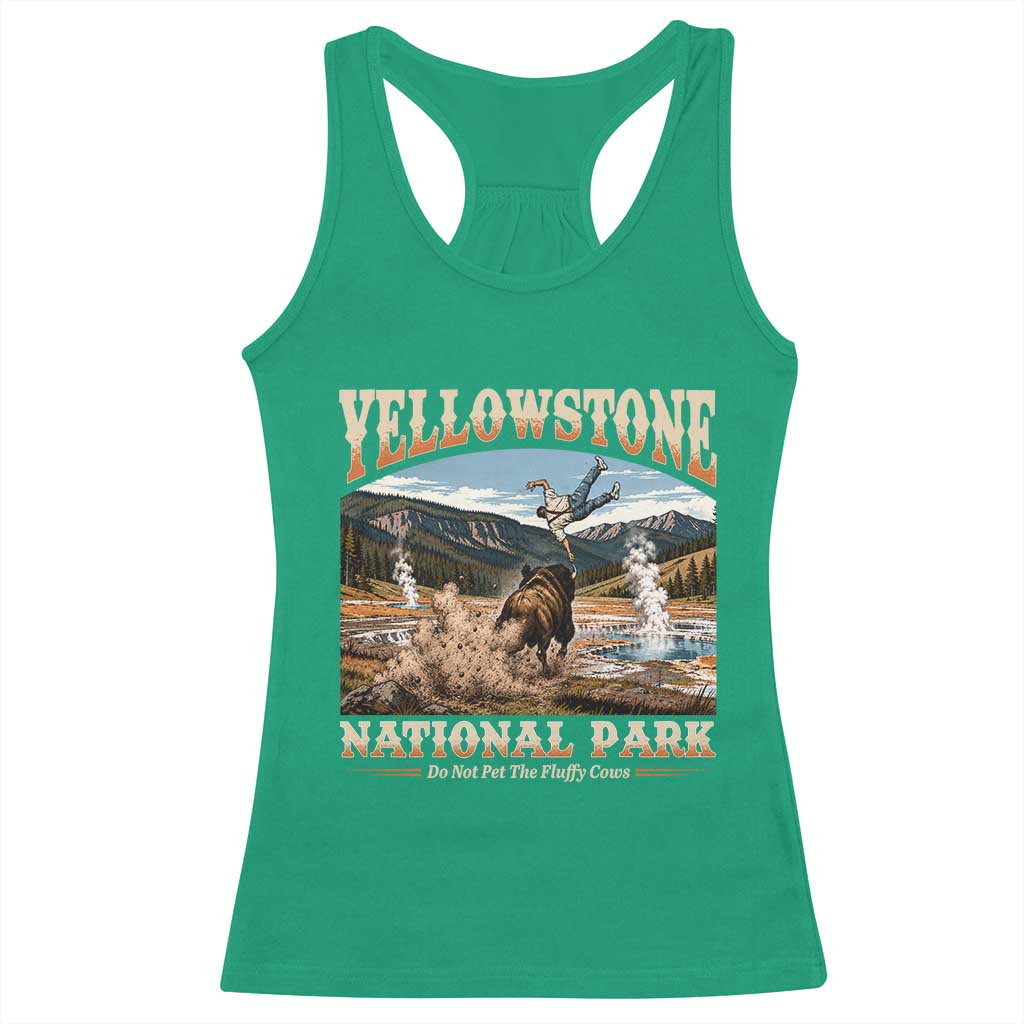 Yellowstone National Park Do Not Pet The Fluffy Cows Racerback Tank Top