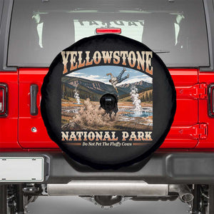 Yellowstone National Park Do Not Pet The Fluffy Cows Spare Tire Cover