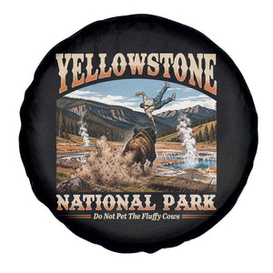 Yellowstone National Park Do Not Pet The Fluffy Cows Spare Tire Cover