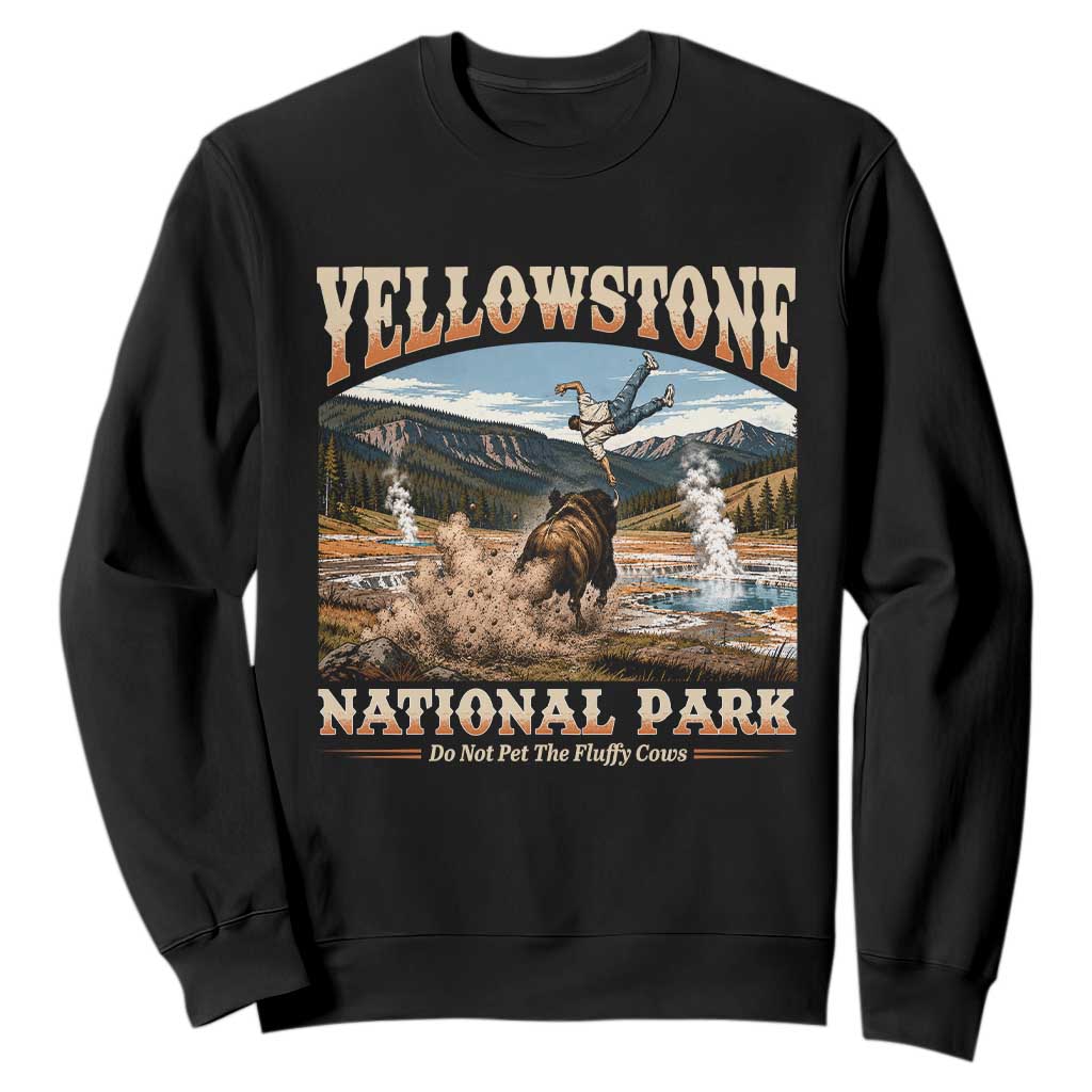 Yellowstone National Park Do Not Pet The Fluffy Cows Sweatshirt