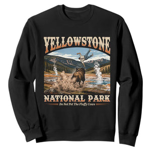 Yellowstone National Park Do Not Pet The Fluffy Cows Sweatshirt