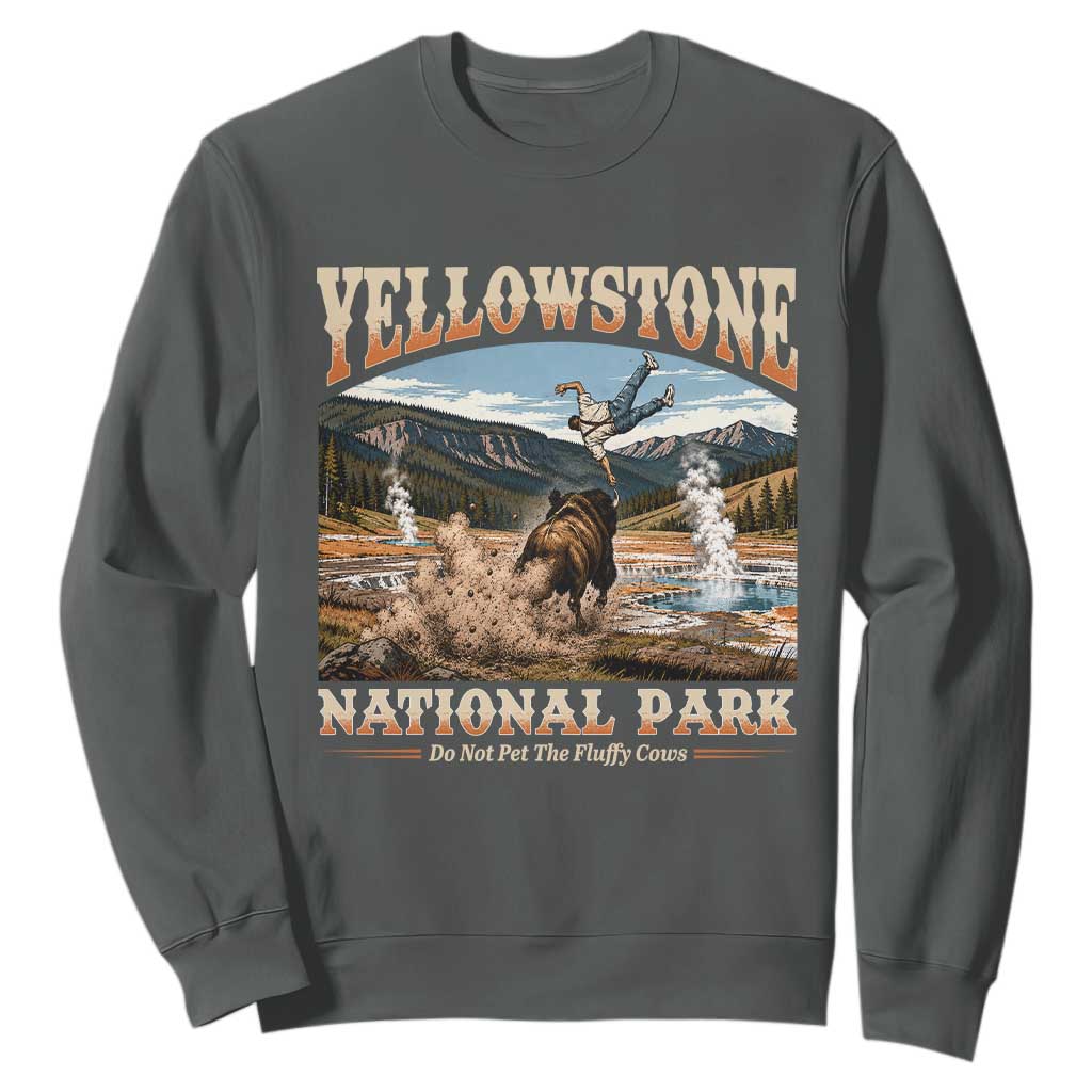 Yellowstone National Park Do Not Pet The Fluffy Cows Sweatshirt