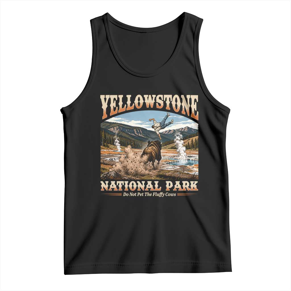Yellowstone National Park Do Not Pet The Fluffy Cows Tank Top TS11 Black Print Your Wear