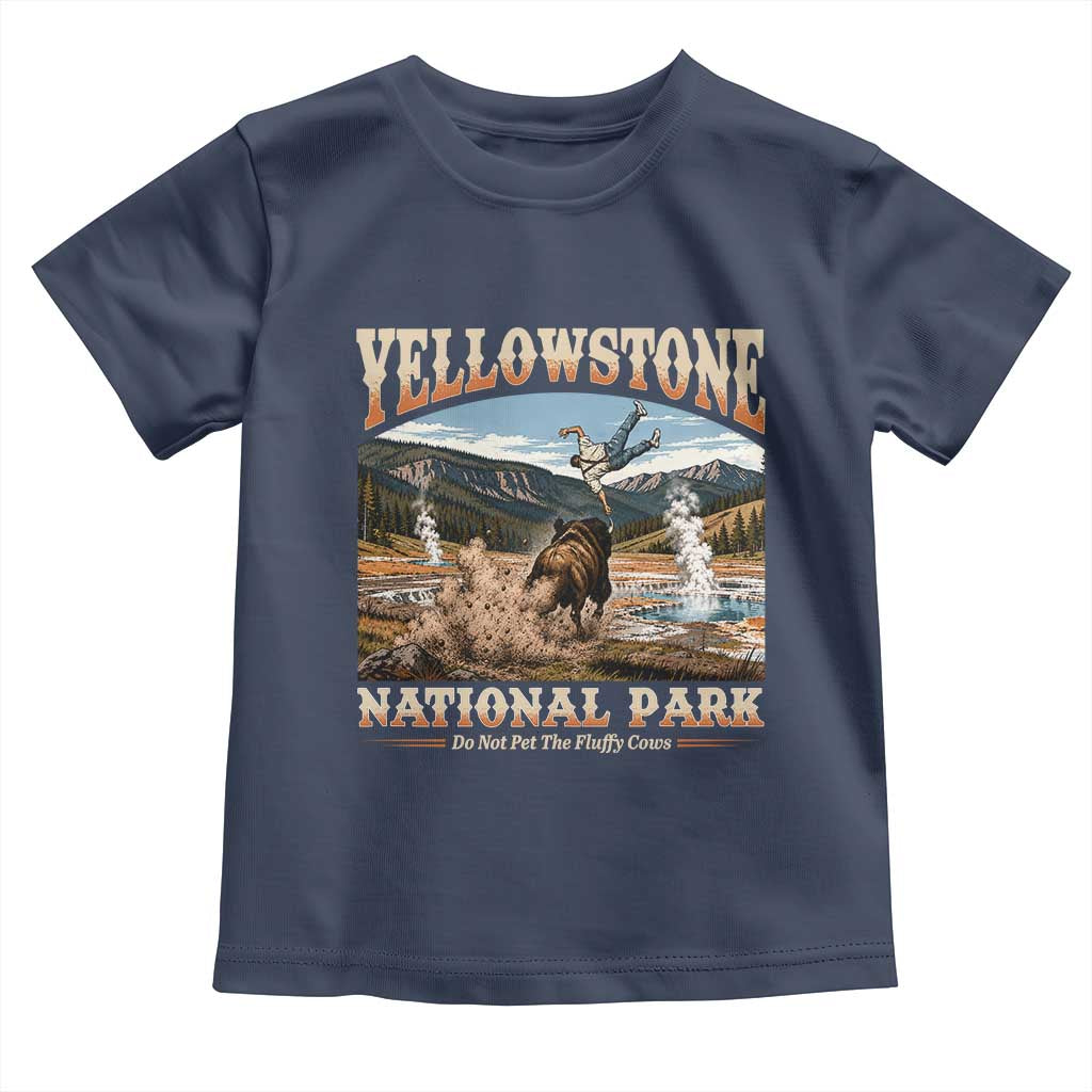 Yellowstone National Park Do Not Pet The Fluffy Cows Toddler T Shirt