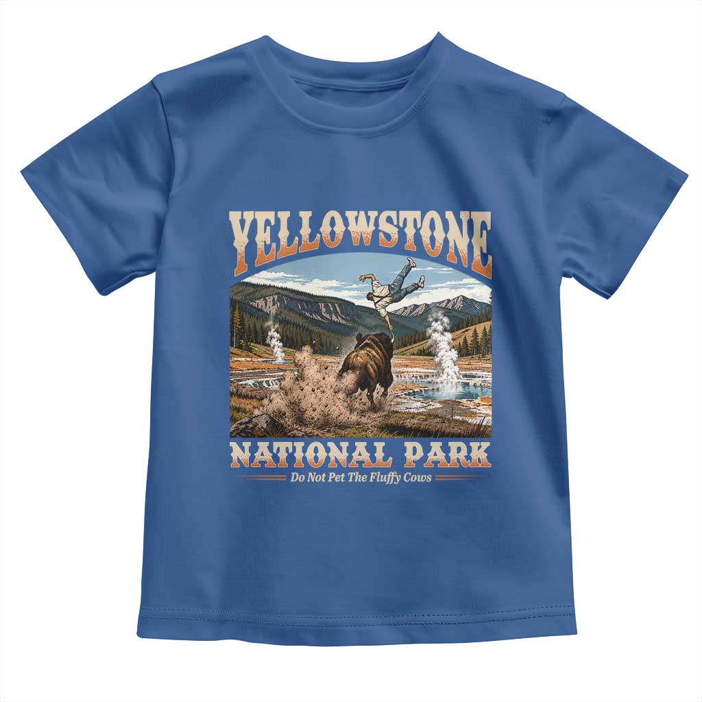 Yellowstone National Park Do Not Pet The Fluffy Cows Toddler T Shirt