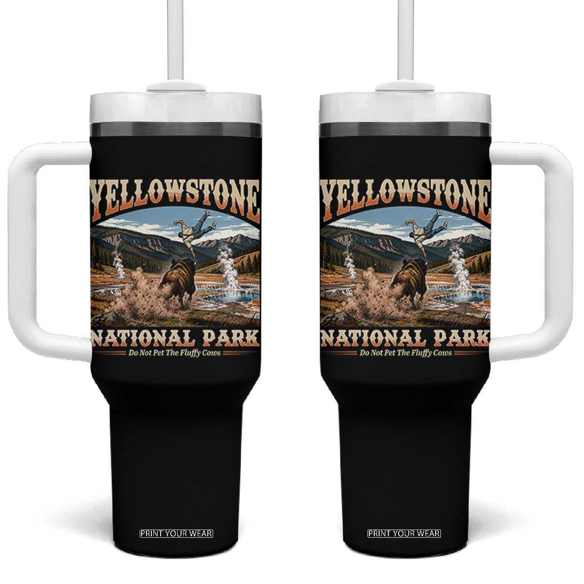 Yellowstone National Park Do Not Pet The Fluffy Cows Tumbler With Handle TS11 One Size: 40 oz Black Print Your Wear