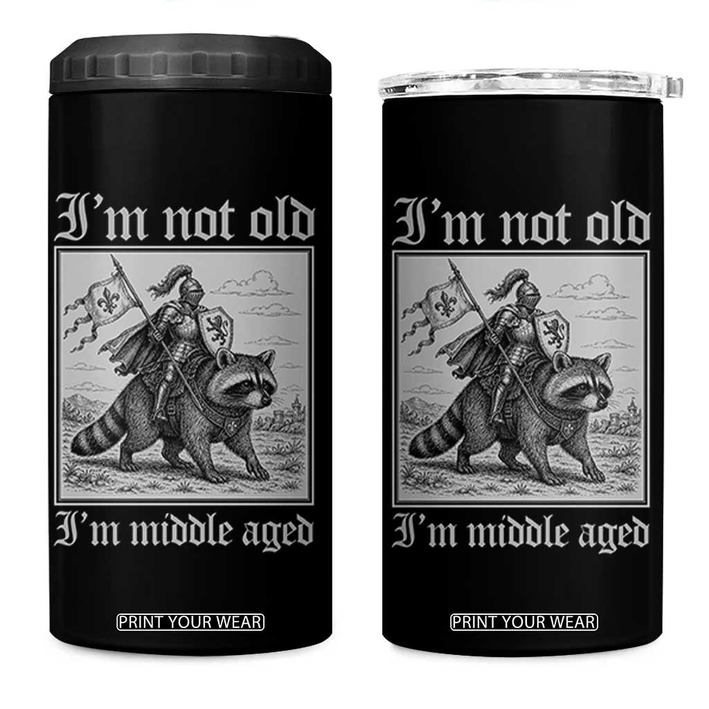 I Am Not Old I Am Middle Aged 4 in 1 Can Cooler Tumbler Medieval Knight Riding Raccoon Funny Ren Faire
