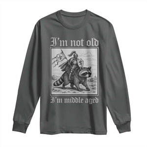 I Am Not Old I Am Middle Aged Long Sleeve Shirt Medieval Knight Riding Raccoon Funny Ren Faire TS11 Dark Heather Print Your Wear