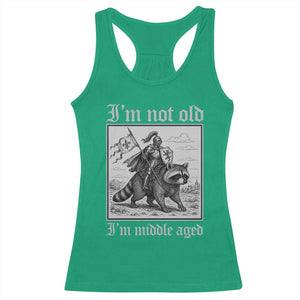 I Am Not Old I Am Middle Aged Racerback Tank Top Medieval Knight Riding Raccoon Funny Ren Faire TS11 Irish Green Print Your Wear