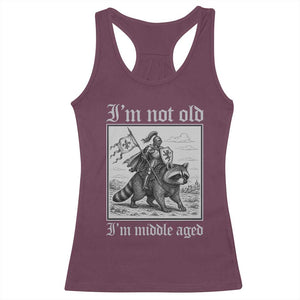 I Am Not Old I Am Middle Aged Racerback Tank Top Medieval Knight Riding Raccoon Funny Ren Faire TS11 Maroon Print Your Wear