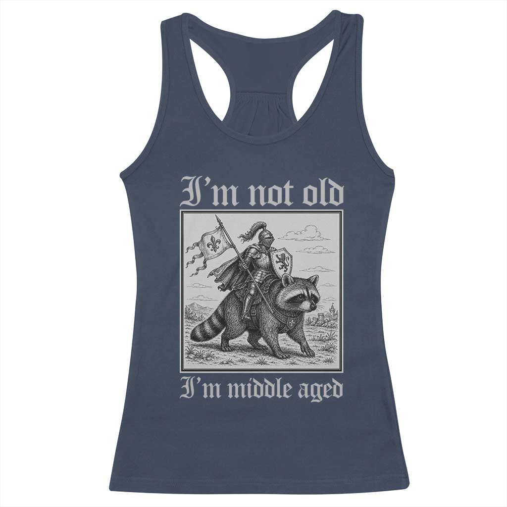 I Am Not Old I Am Middle Aged Racerback Tank Top Medieval Knight Riding Raccoon Funny Ren Faire TS11 Navy Print Your Wear