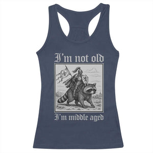 I Am Not Old I Am Middle Aged Racerback Tank Top Medieval Knight Riding Raccoon Funny Ren Faire TS11 Navy Print Your Wear