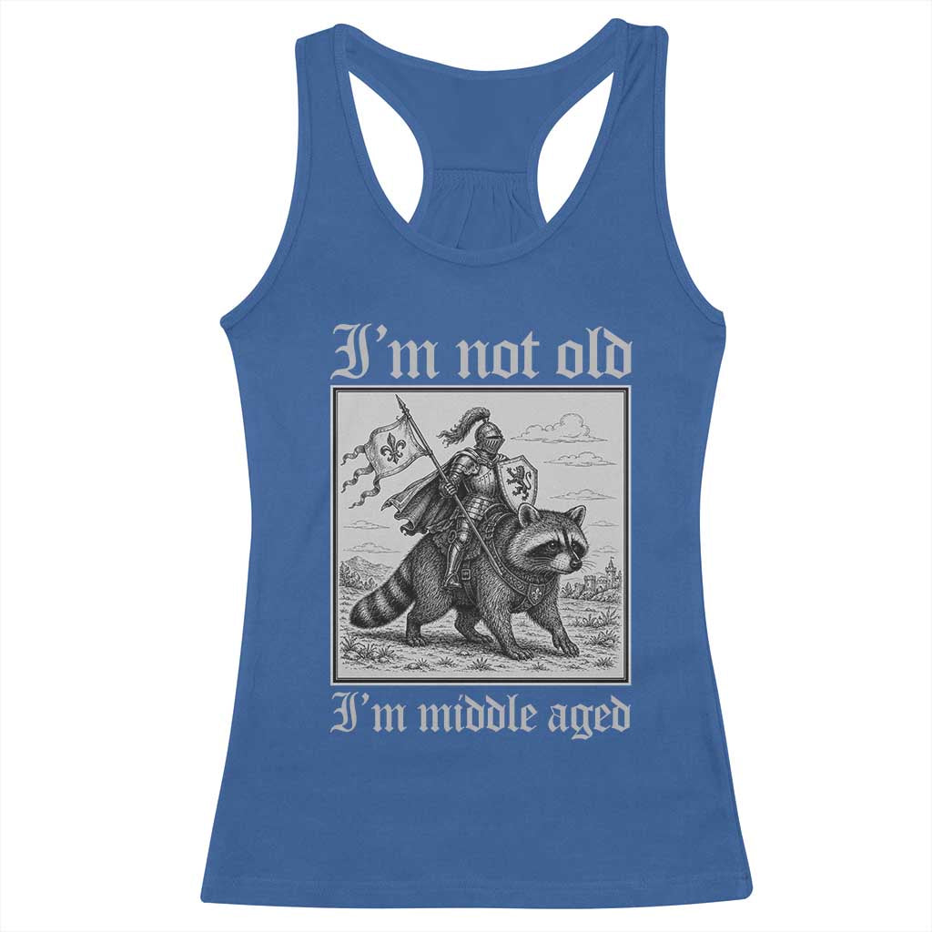I Am Not Old I Am Middle Aged Racerback Tank Top Medieval Knight Riding Raccoon Funny Ren Faire TS11 Royal Blue Print Your Wear