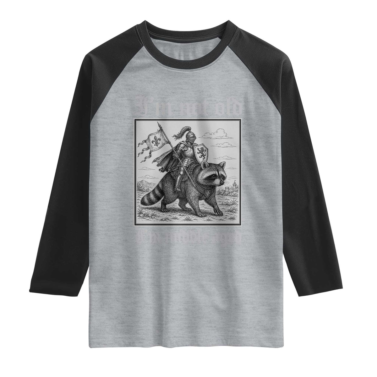 I Am Not Old I Am Middle Aged Raglan Shirt Medieval Knight Riding Raccoon Funny Ren Faire TS11 Heather Gray Black Print Your Wear