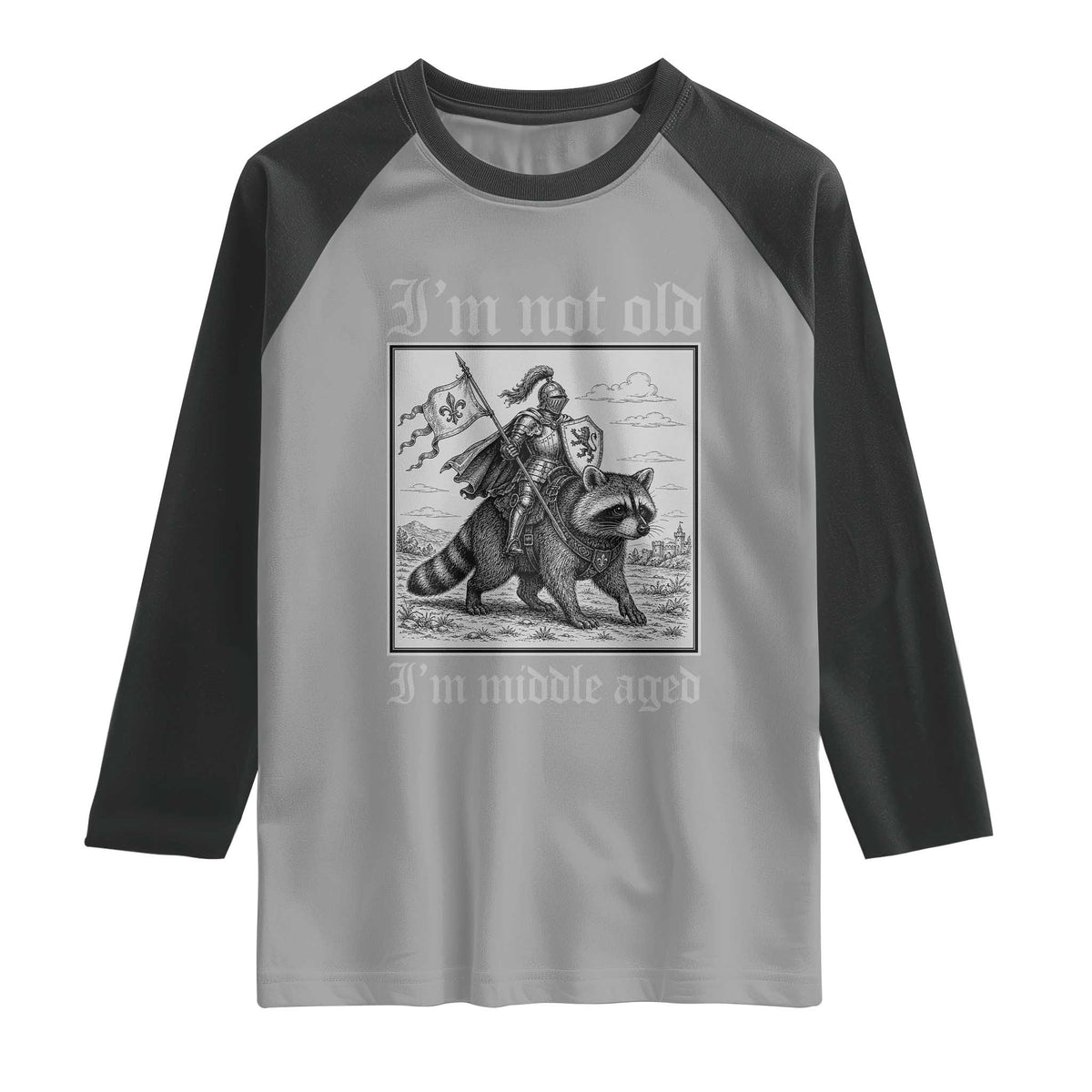 I Am Not Old I Am Middle Aged Raglan Shirt Medieval Knight Riding Raccoon Funny Ren Faire TS11 Sport Gray Black Print Your Wear