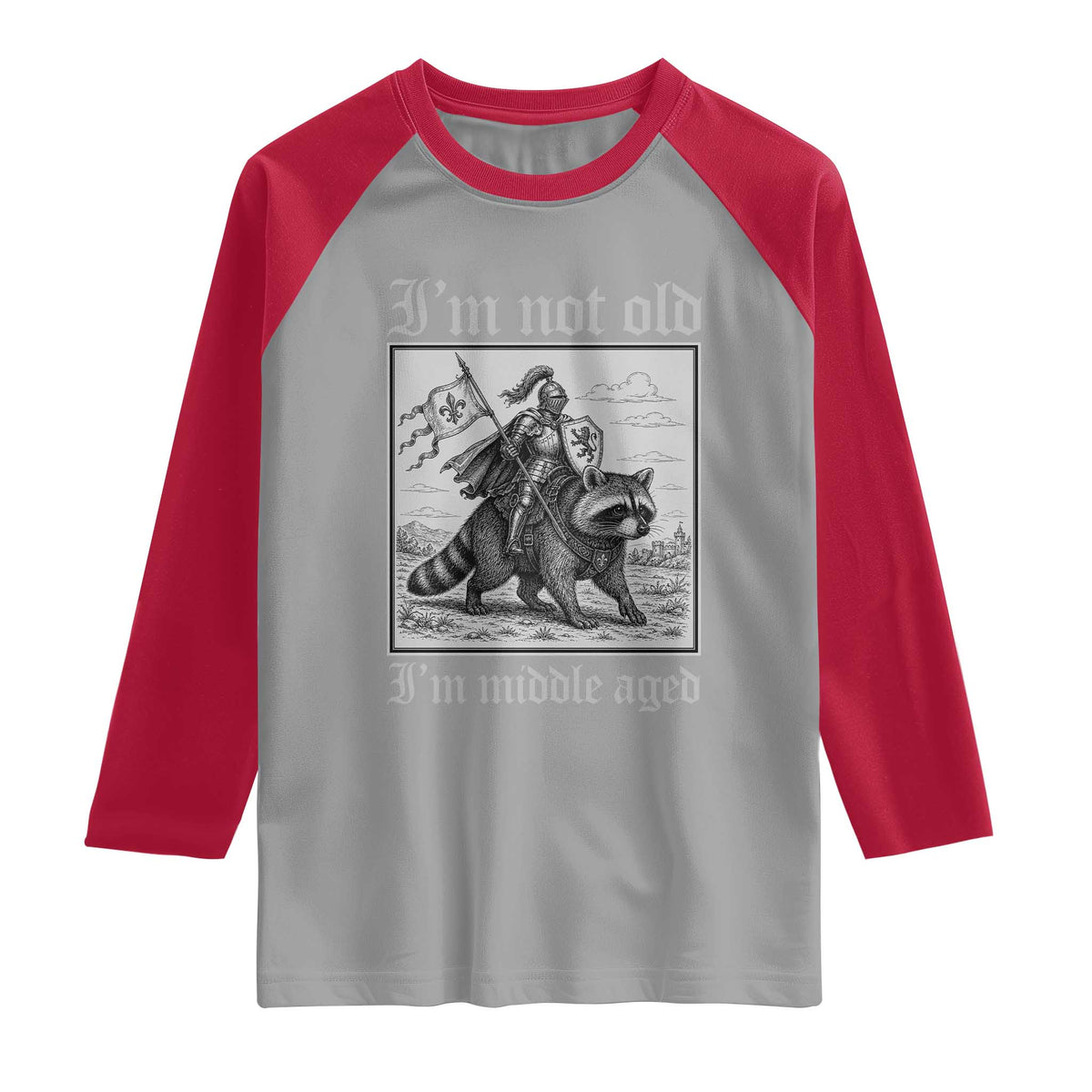I Am Not Old I Am Middle Aged Raglan Shirt Medieval Knight Riding Raccoon Funny Ren Faire TS11 Sport Gray Red Print Your Wear