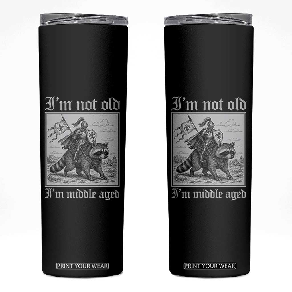 I Am Not Old I Am Middle Aged Skinny Tumbler Medieval Knight Riding Raccoon Funny Ren Faire