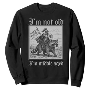 I Am Not Old I Am Middle Aged Sweatshirt Medieval Knight Riding Raccoon Funny Ren Faire TS11 Black Print Your Wear