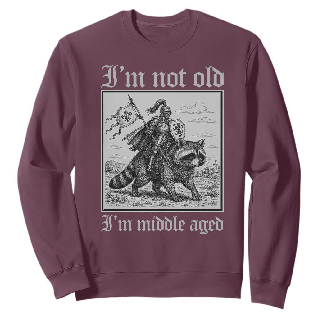 I Am Not Old I Am Middle Aged Sweatshirt Medieval Knight Riding Raccoon Funny Ren Faire TS11 Maroon Print Your Wear