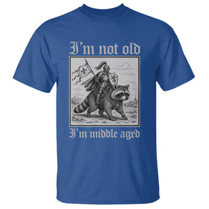 I Am Not Old I Am Middle Aged T Shirt Medieval Knight Riding Raccoon Funny Ren Faire TS11 Royal Blue Print Your Wear